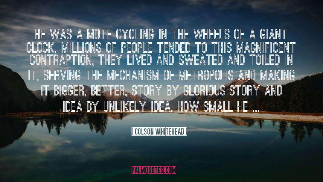 Cycling In The Desert quotes by Colson Whitehead