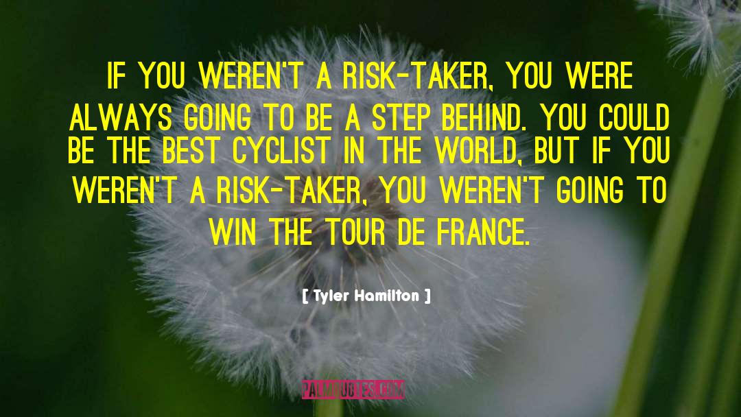 Cyclist quotes by Tyler Hamilton