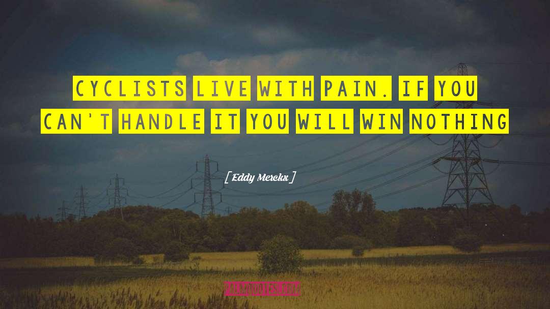 Cyclists quotes by Eddy Merckx