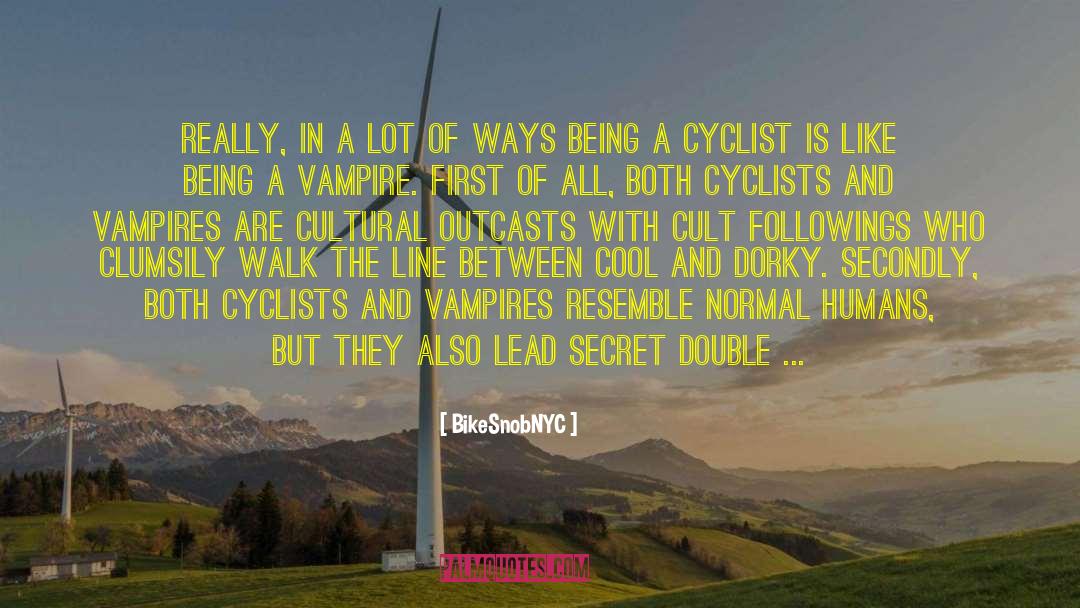 Cyclists quotes by BikeSnobNYC