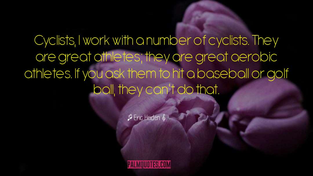 Cyclists quotes by Eric Heiden