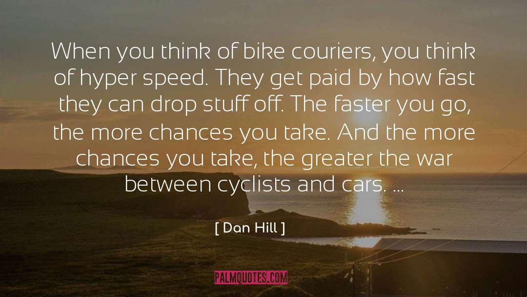 Cyclists quotes by Dan Hill