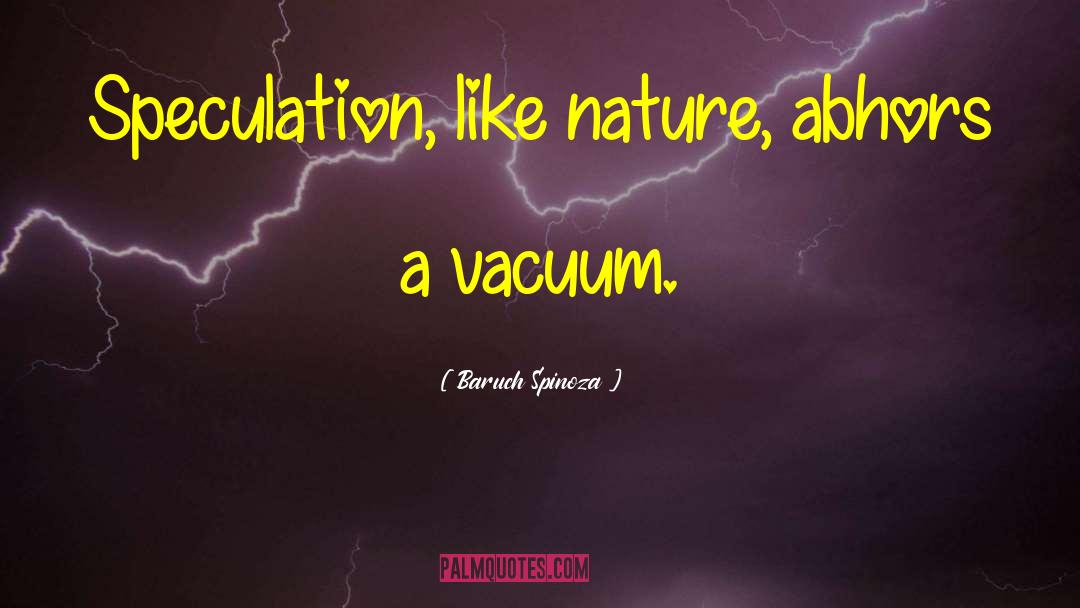 Cyclonic Vacuum quotes by Baruch Spinoza