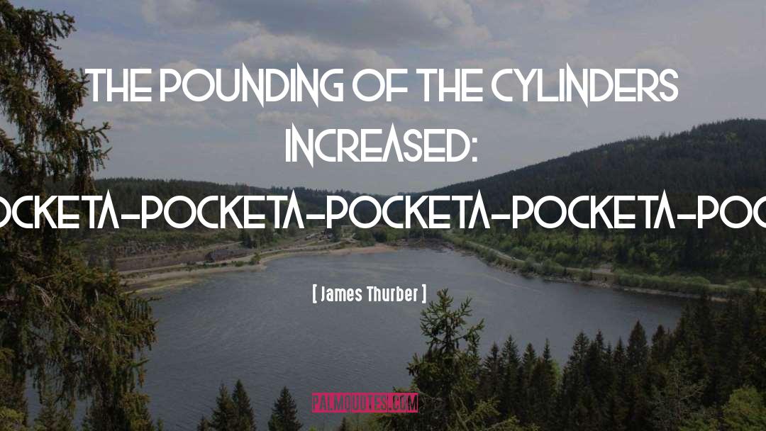 Cylinders quotes by James Thurber