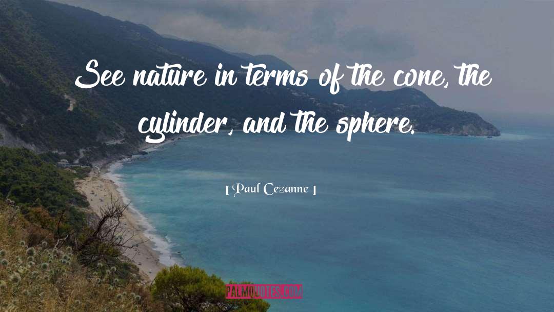 Cylinders quotes by Paul Cezanne