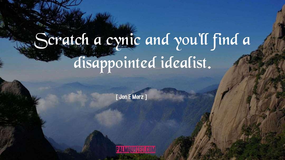 Cynic quotes by Jon F. Merz