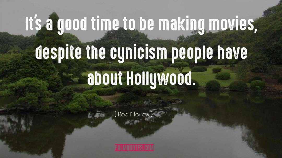 Cynicism quotes by Rob Morrow