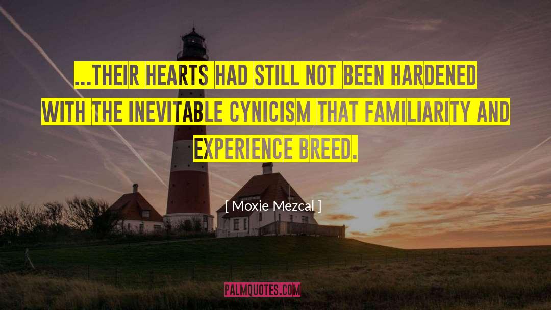 Cynicism quotes by Moxie Mezcal