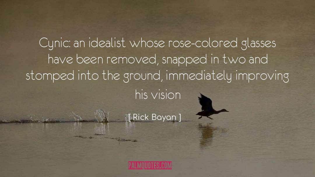 Cynicism quotes by Rick Bayan