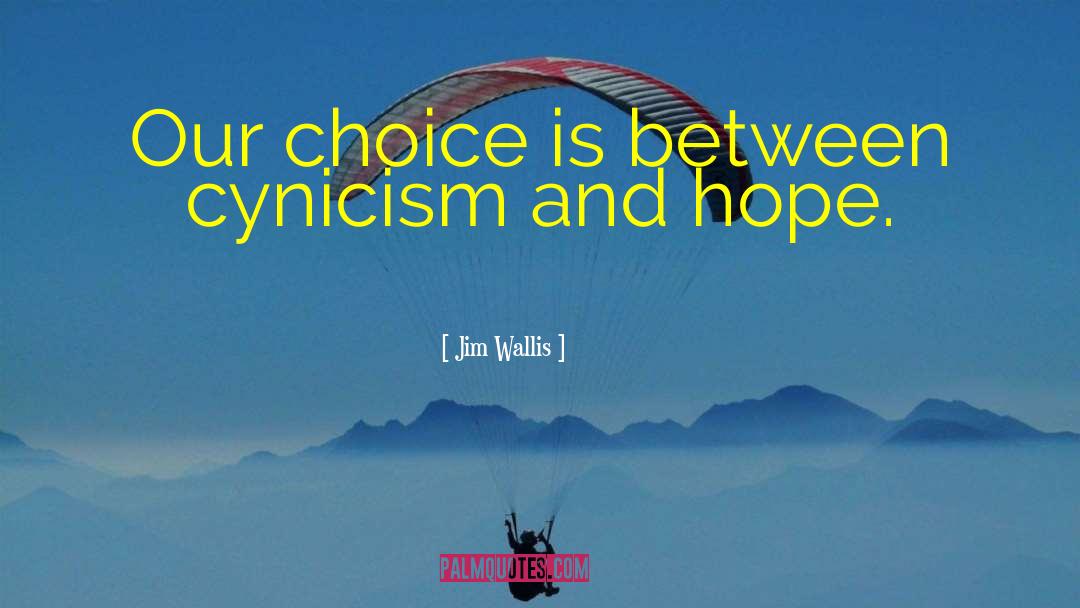 Cynicism quotes by Jim Wallis