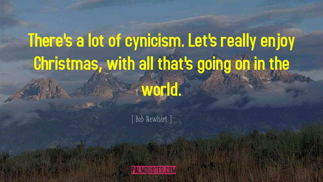 Cynicism quotes by Bob Newhart