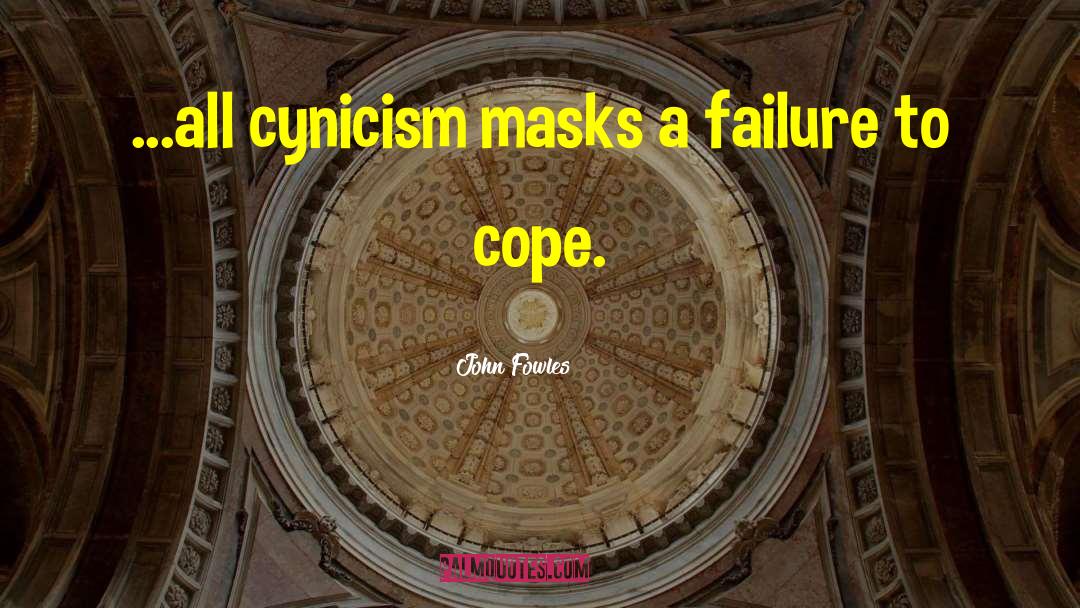 Cynicism quotes by John Fowles