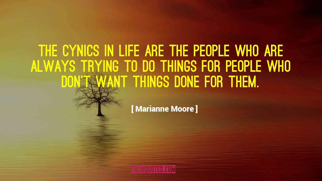 Cynics quotes by Marianne Moore