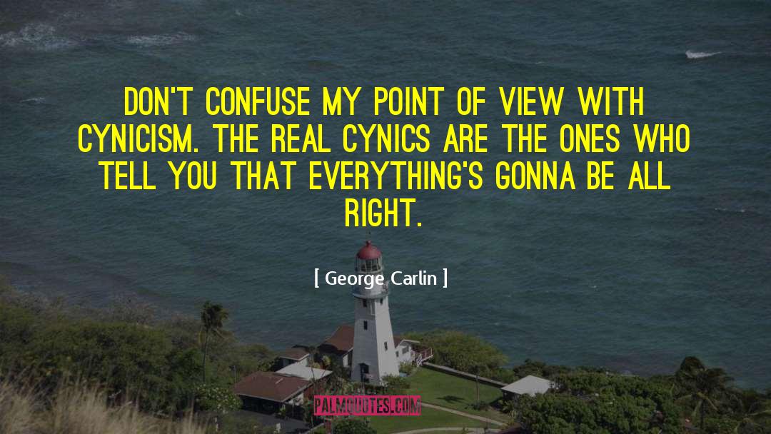 Cynics quotes by George Carlin