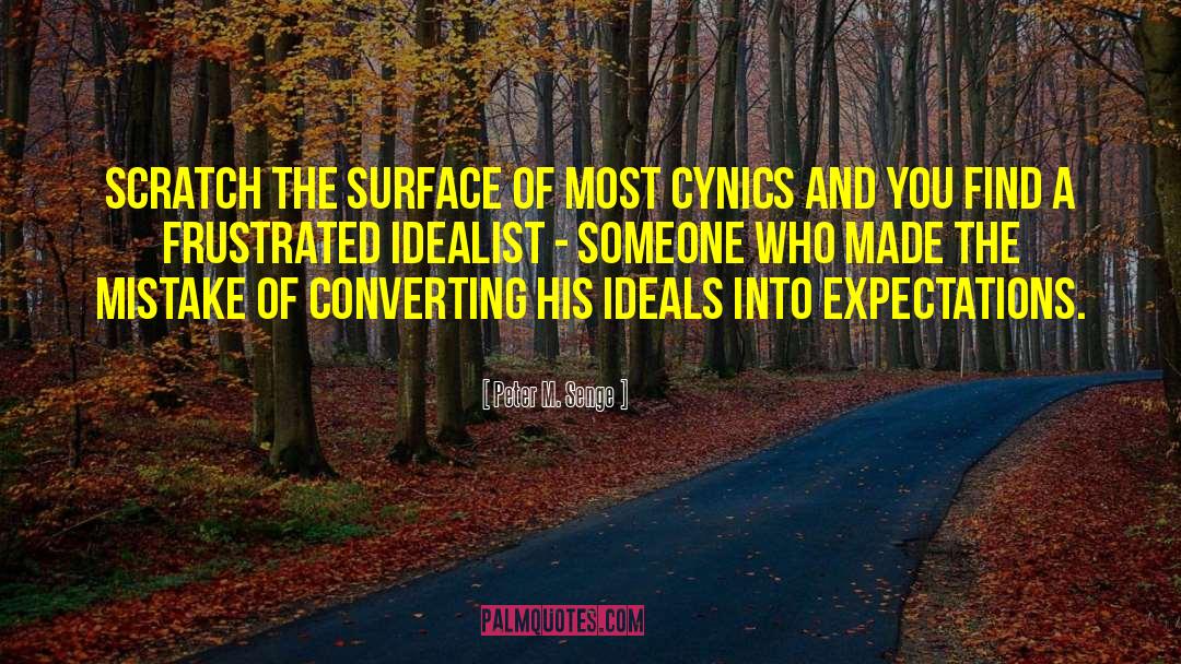 Cynics quotes by Peter M. Senge