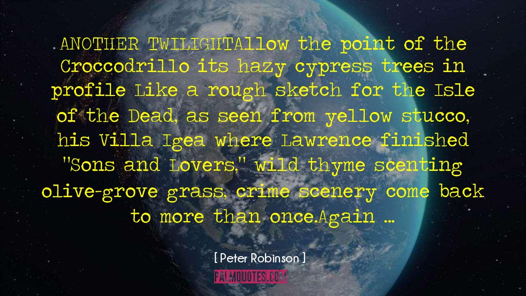 Cypress Trees quotes by Peter Robinson