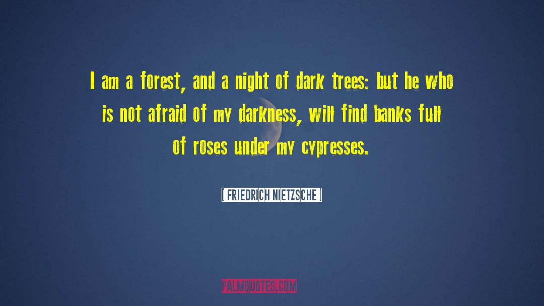 Cypresses quotes by Friedrich Nietzsche