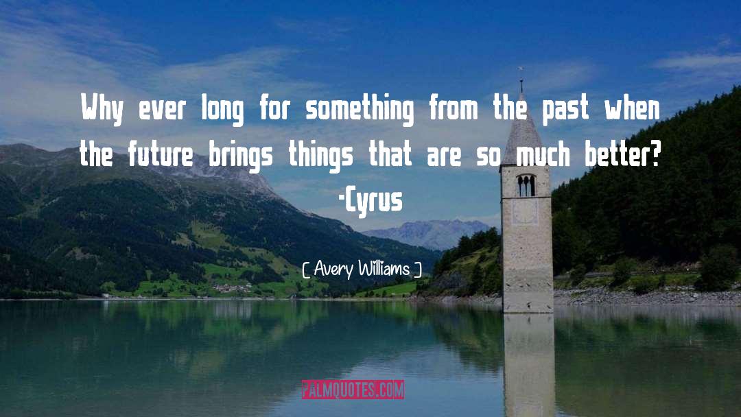 Cyrus quotes by Avery Williams