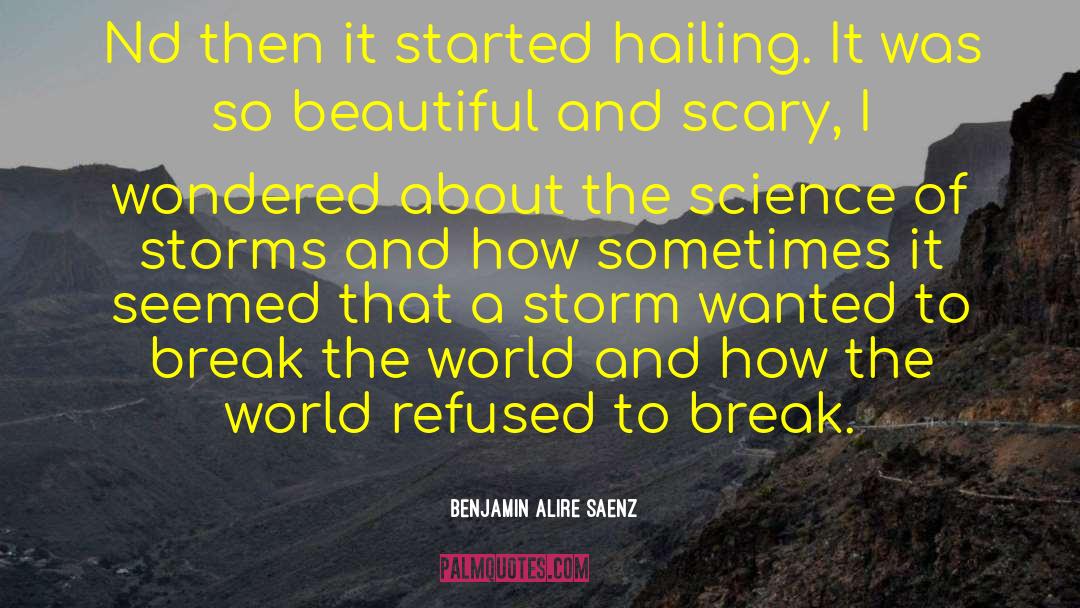 Cytokine Storm quotes by Benjamin Alire Saenz