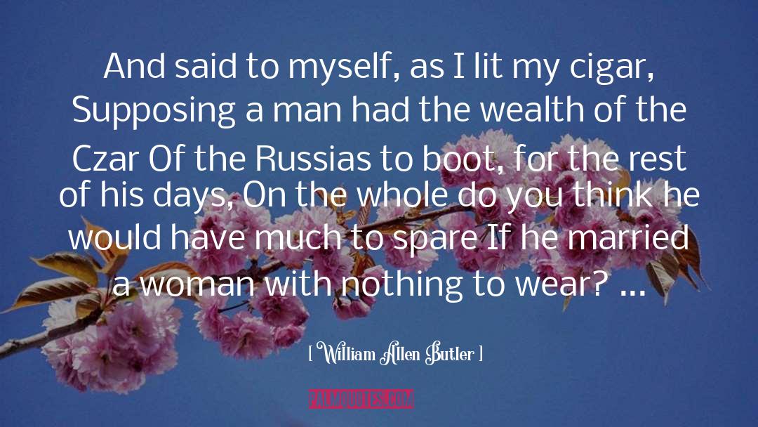 Czar quotes by William Allen Butler