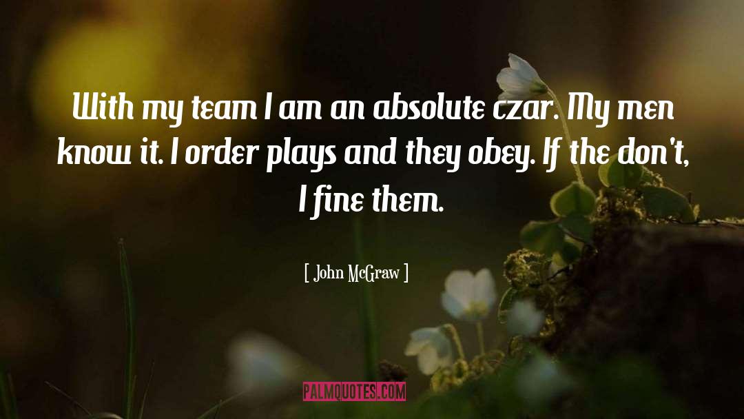 Czar quotes by John McGraw