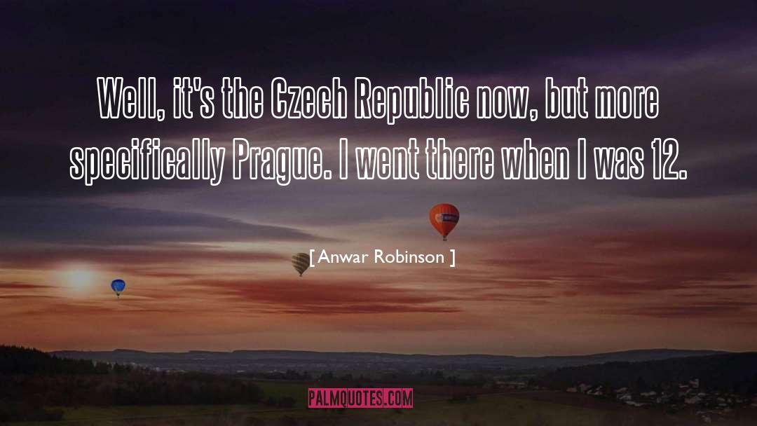 Czech Republic quotes by Anwar Robinson