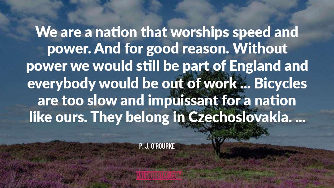 Czechoslovakia quotes by P. J. O'Rourke