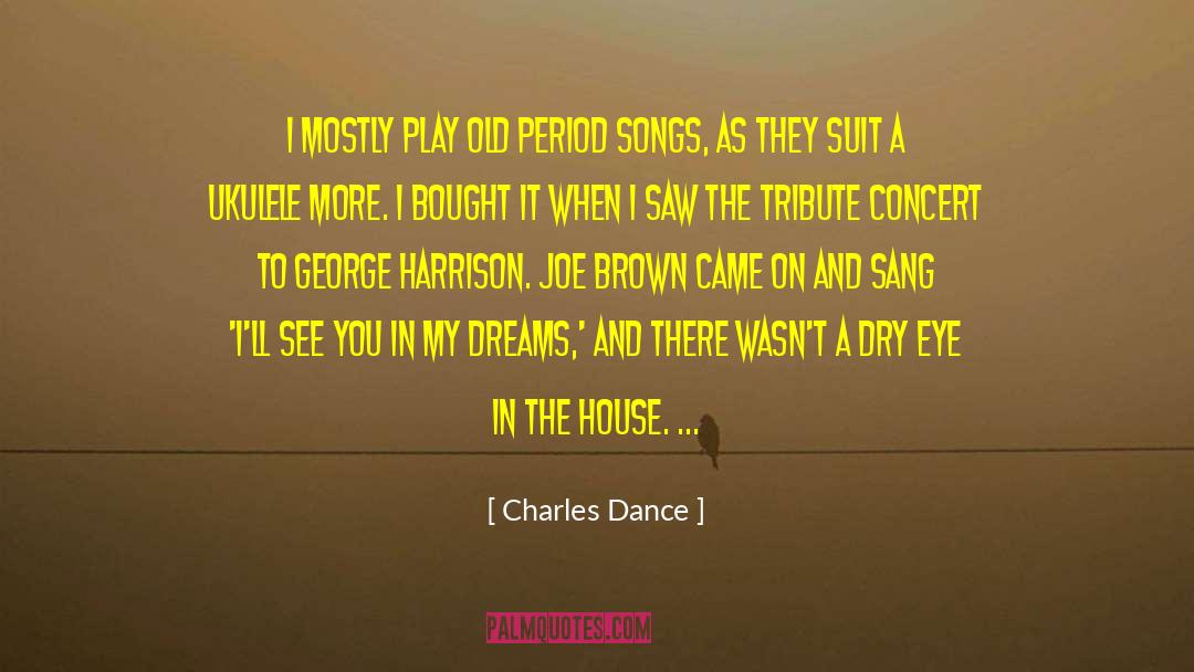 D Cordoba Ukulele quotes by Charles Dance