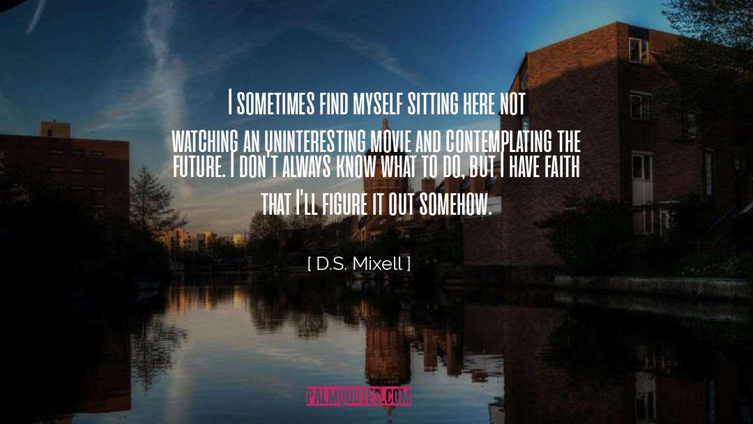 D S quotes by D.S. Mixell