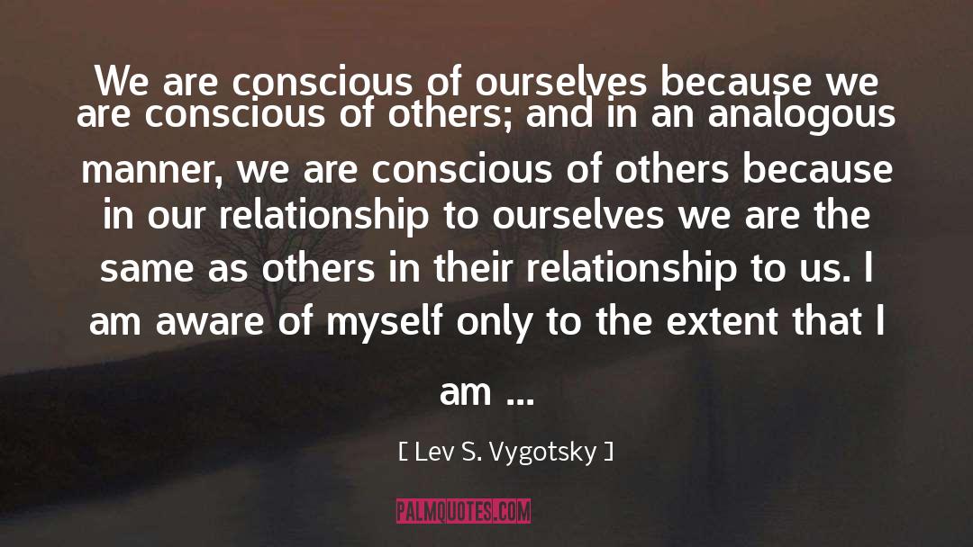 D S Relationship quotes by Lev S. Vygotsky