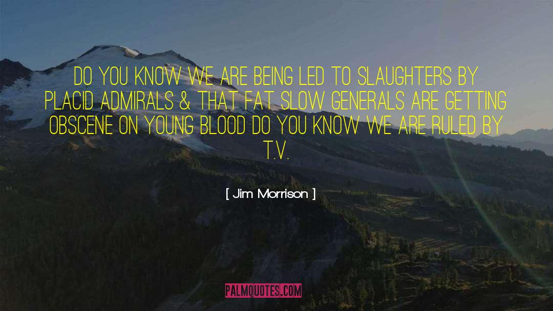 Da Jim Trotter quotes by Jim Morrison