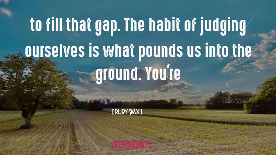 Dabs Wax quotes by Ruby Wax