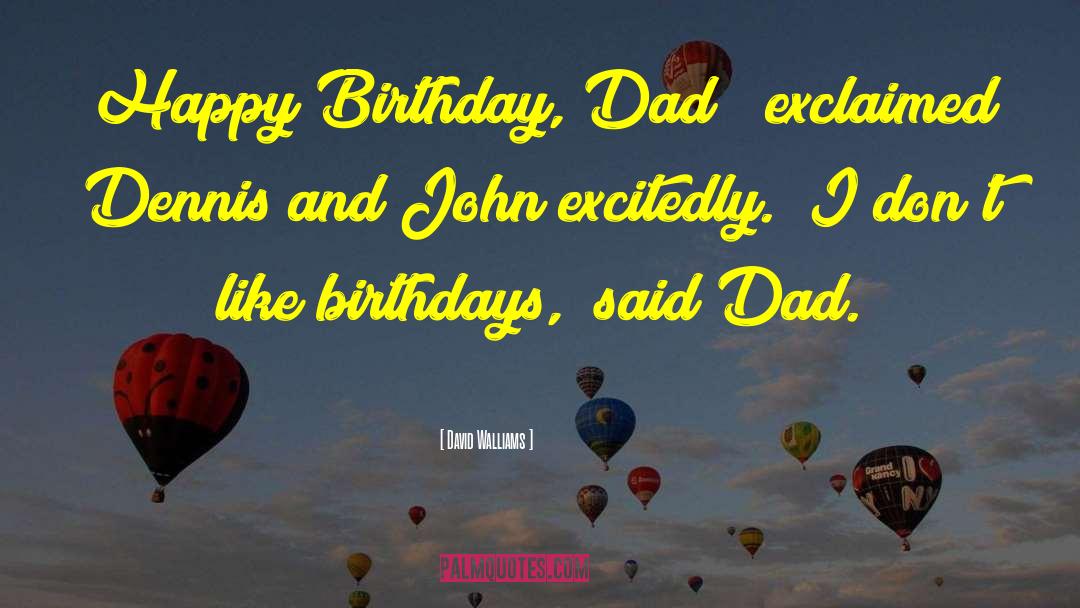 Dad 80th Birthday quotes by David Walliams