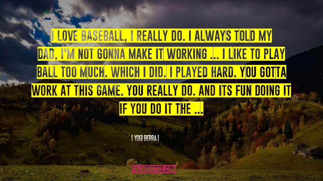 Dad And Baseball quotes by Yogi Berra