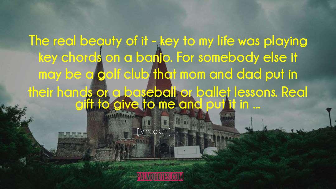 Dad And Baseball quotes by Vince Gill