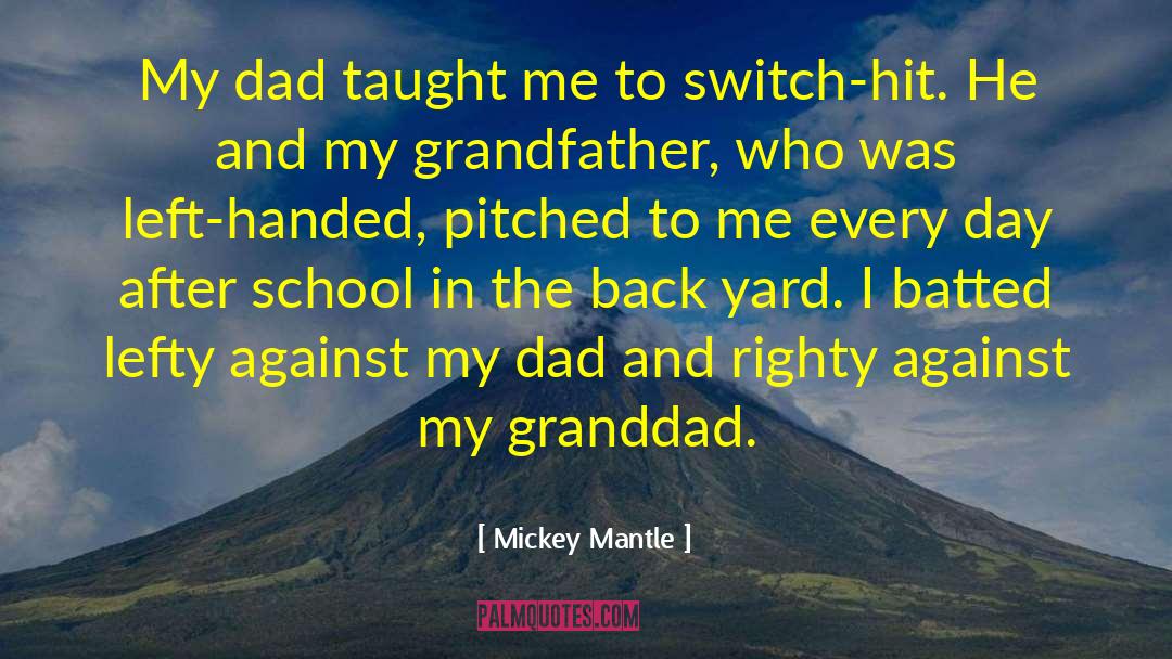 Dad And Baseball quotes by Mickey Mantle