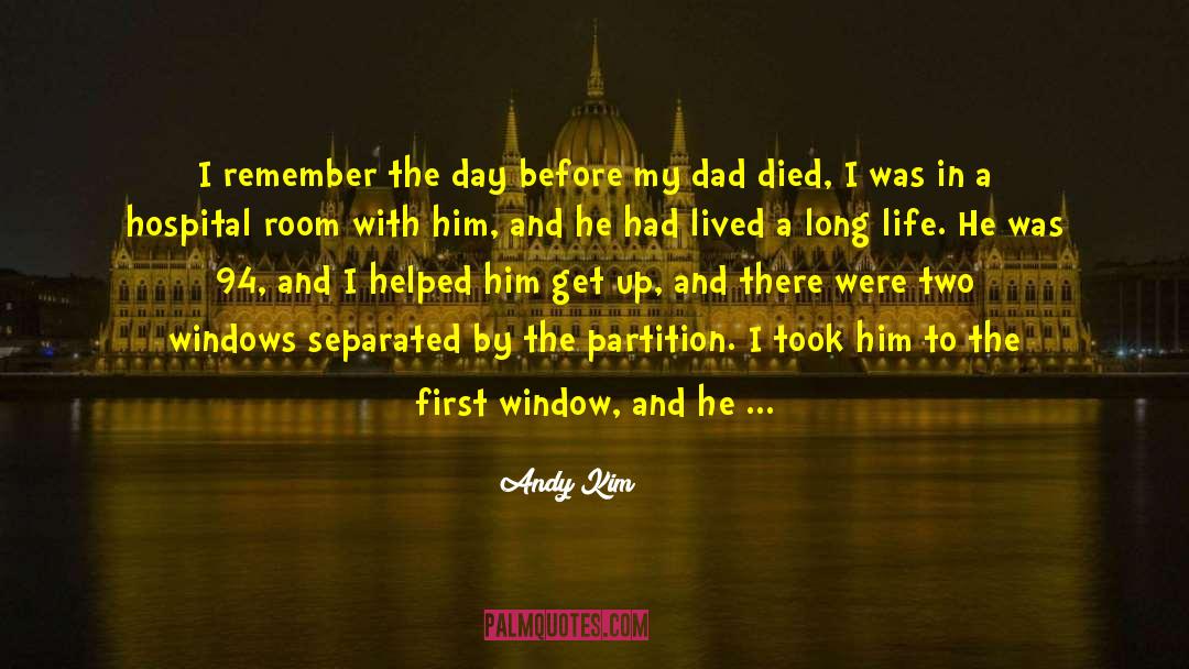 Dad Died quotes by Andy Kim