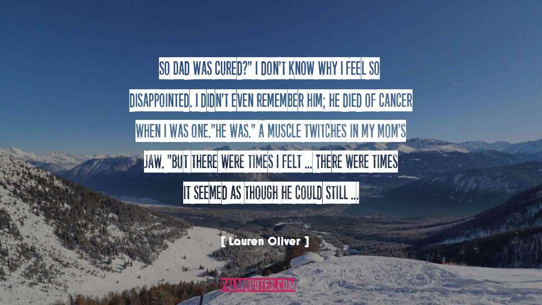 Dad Has Died quotes by Lauren Oliver