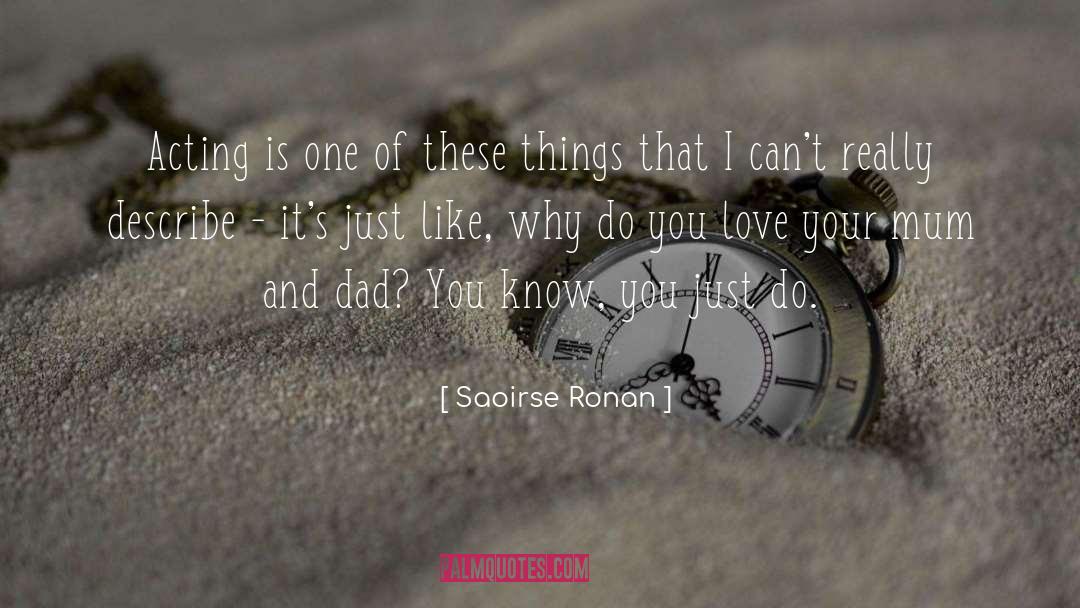 Dad Love quotes by Saoirse Ronan