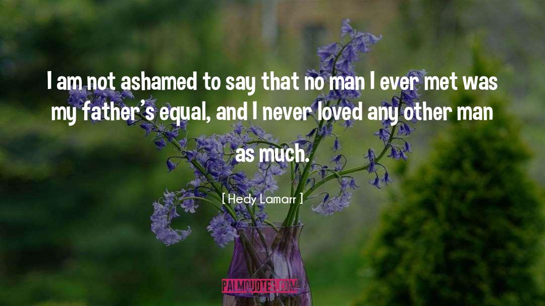 Dad Love quotes by Hedy Lamarr