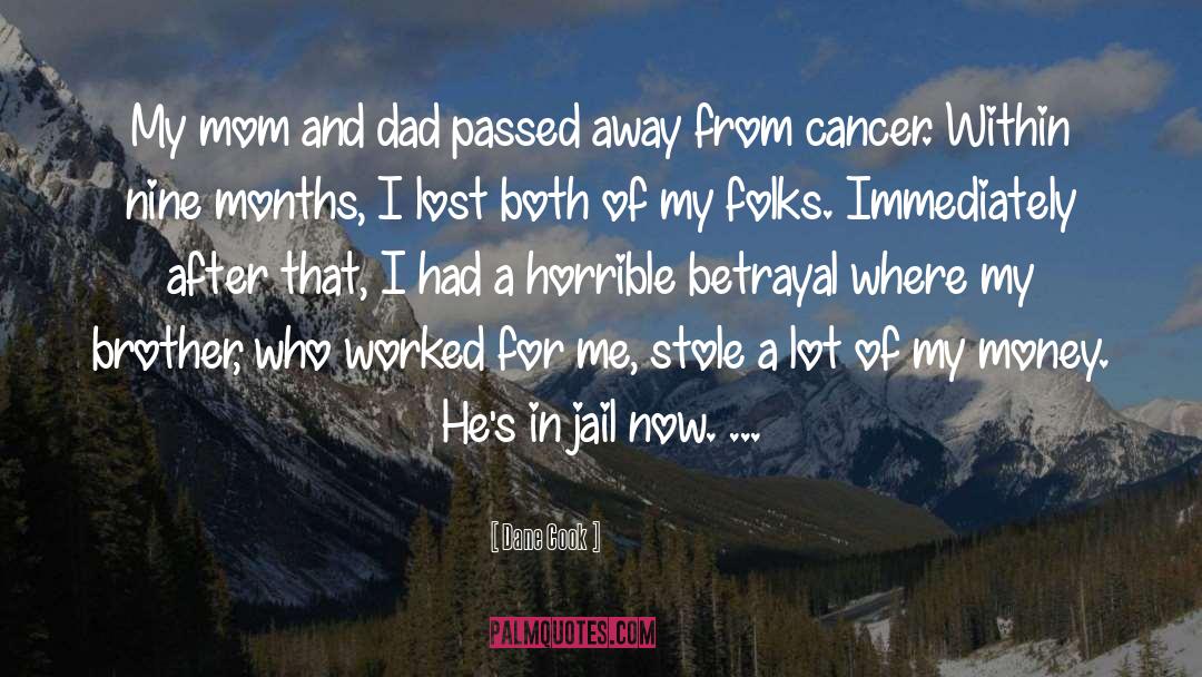 Dad Passed Away quotes by Dane Cook