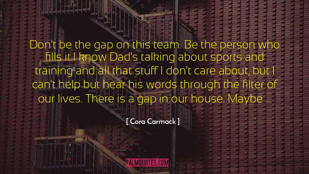 Dad Sports quotes by Cora Carmack