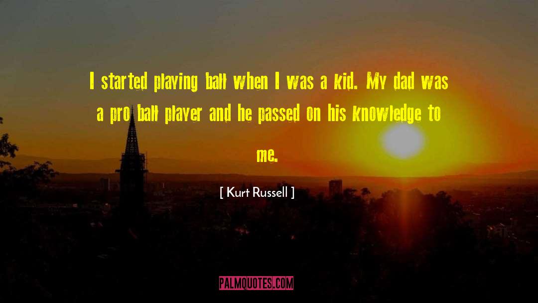 Dad Sports quotes by Kurt Russell