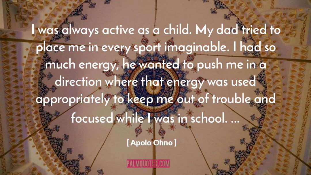 Dad Sports quotes by Apolo Ohno