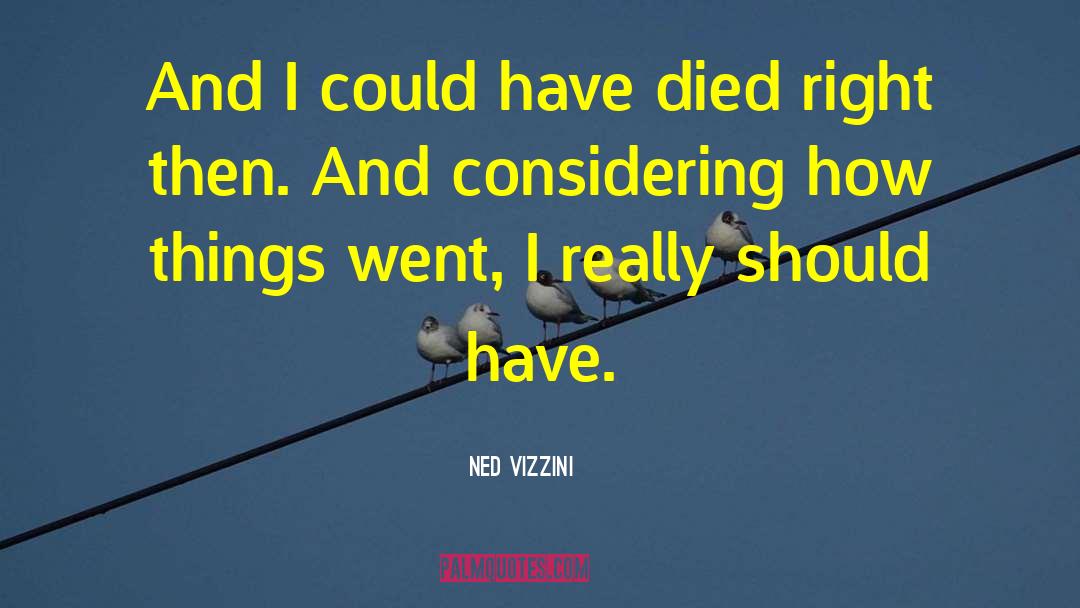 Daddy Died quotes by Ned Vizzini