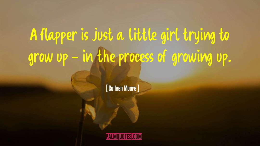 Daddy Little Girl Growing Up quotes by Colleen Moore