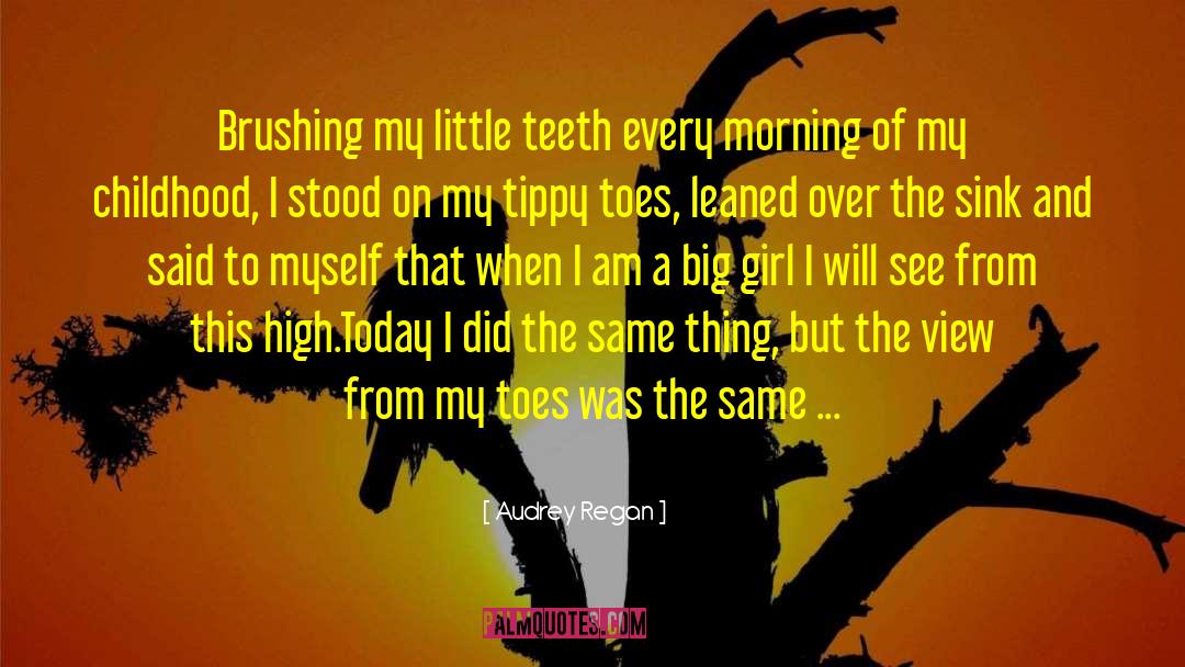 Daddy Little Girl Growing Up quotes by Audrey Regan