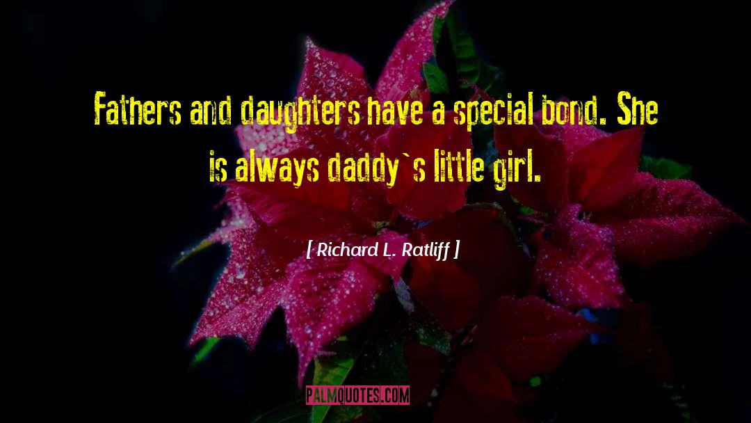 Daddy Little Girl Growing Up quotes by Richard L. Ratliff