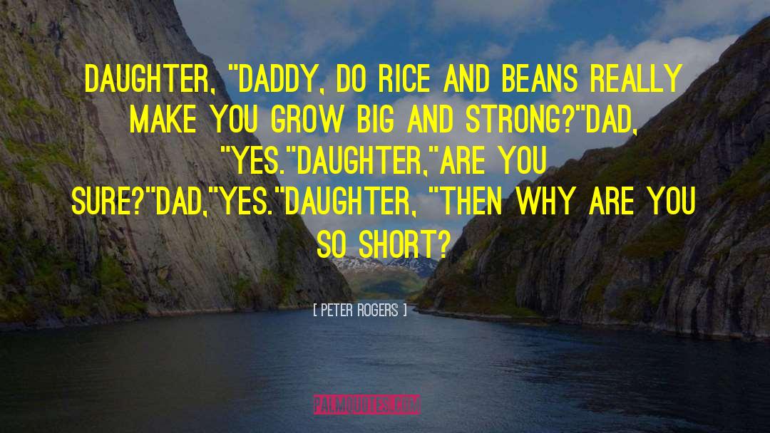 Daddy quotes by Peter Rogers