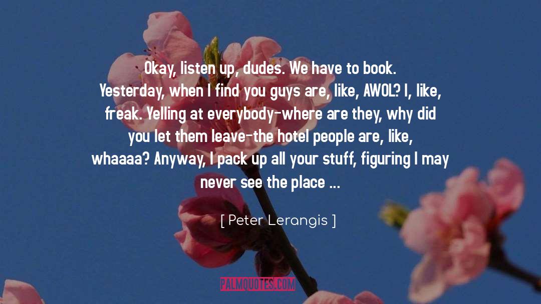 Daddy Why Did You Leave Me quotes by Peter Lerangis